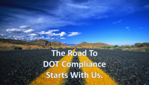 The Road to DOT Compliance Starts with Us 847-836-6063